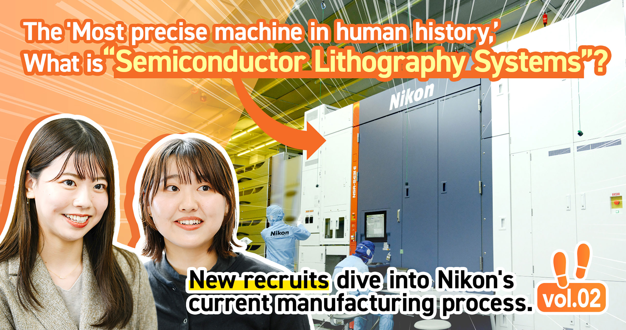 The 'Most precise machine in human history,' What is "Semiconductor Lithography Systems"? New recruits dive into Nikon's current manufacturing process. vol.02